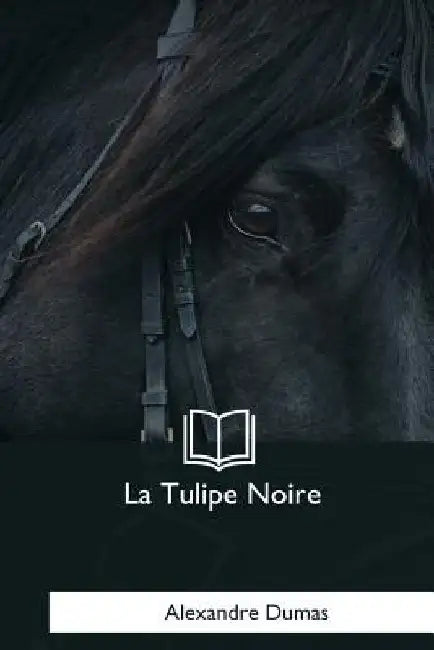 La Tulipe Noire by Dumas, Alexandre