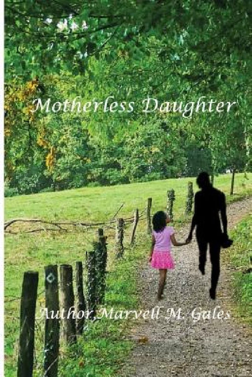 Motherless Daughter by Marvell M. Gales