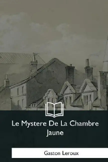 Le Mystere De La Chambre Jaune by LeRoux, Gaston