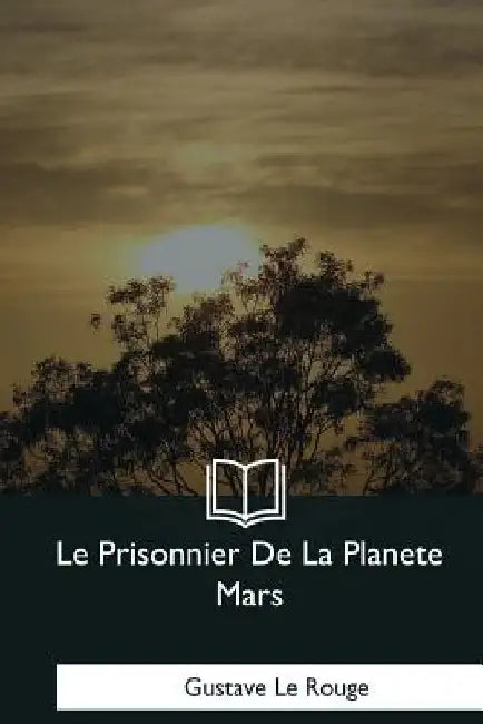 Le Prisonnier De La Planete Mars by Le Rouge, Gustave