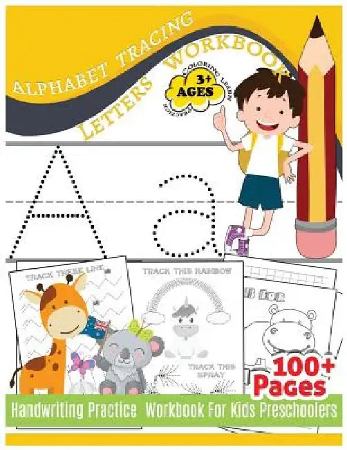 Alphabet Tracing Letters Workbook Handwriting Practice Workbook For Kids: Practice & Fun & Coloring & Learn For Preschooler 100+Pages Early Childhood by Alphabet Tracing