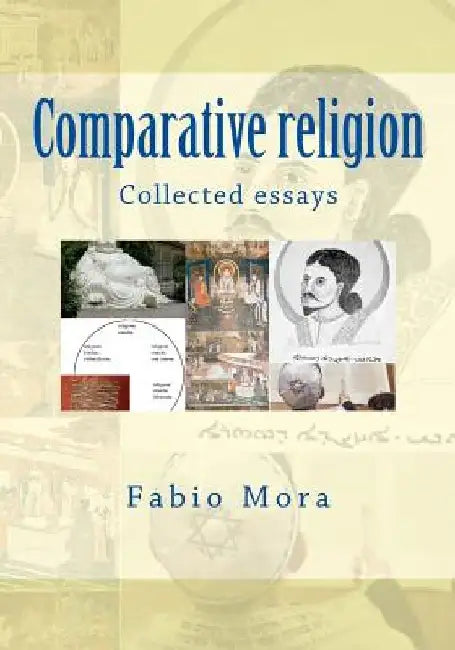Comparative religion: Collected essays by Fabio Mora