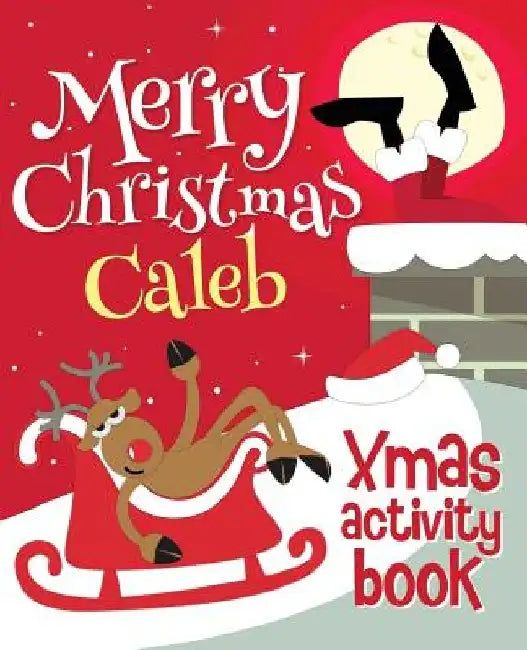 Merry Christmas Caleb - Xmas Activity Book: (Personalized Children's Activity Book) by Xmasst