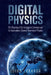 Digital Physics: The Meaning of the Holographic Universe and Its Implications Beyond Theoretical Physics by Ediho Kengete Ta Koi Lokanga