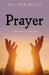 Prayer: A strategy based on the teaching of Jesus by Bob Beltz