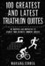 100 GREATEST and LATEST TRIATHLON QUOTES: BE INSPIRED AND MOTIVATED To ACHIEVE YOUR ULTIMATE IRONMAN SUCCESS by Mariana Correa