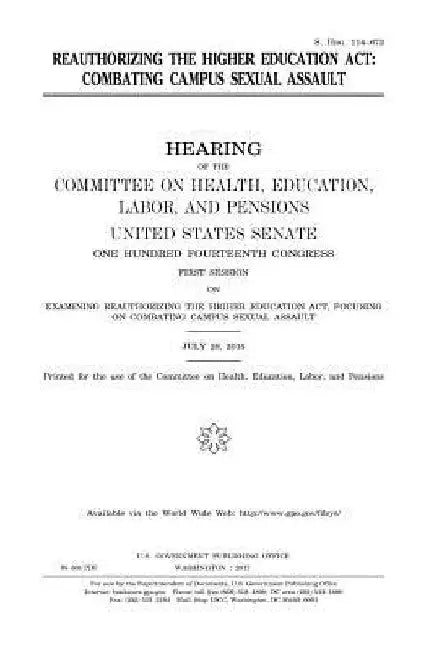 Reauthorizing the Higher Education Act: combating campus sexual assault by United States Senate