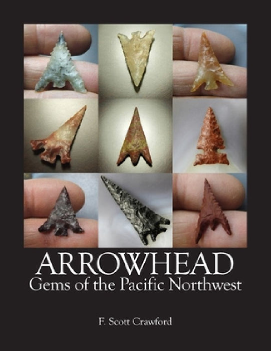 ARROWHEAD Gems of the Pacific Northwest by F. Scott Crawford