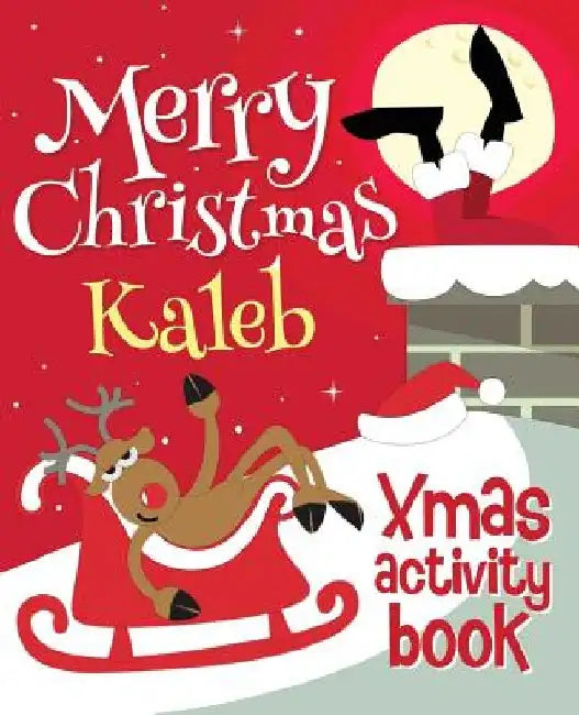 Merry Christmas Kaleb - Xmas Activity Book: (Personalized Children's Activity Book) by Xmasst