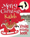 Merry Christmas Kaleb - Xmas Activity Book: (Personalized Children's Activity Book) by Xmasst