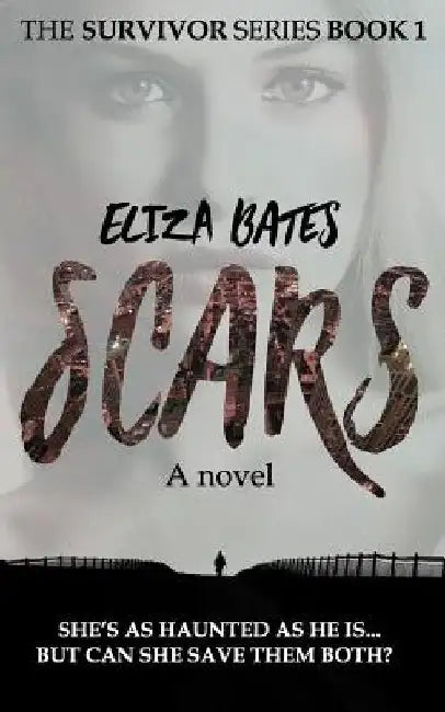 Scars: A Contemporary Suspense Romance Novel by Eliza Bates