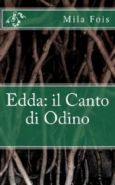 Edda: il Canto di Odino by Fois, Mila