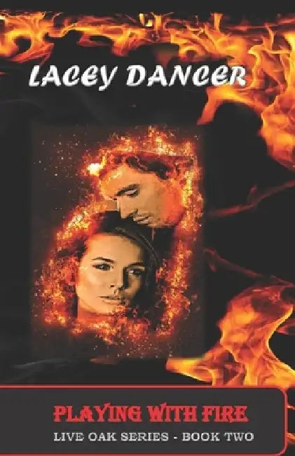 Playing With Fire by Lacey Dancer