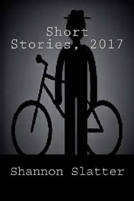 Short Stories, 2017 by Shannon Slatter