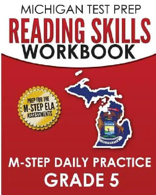 MICHIGAN TEST PREP Reading Skills Workbook M-STEP Daily Practice Grade 5: Preparation for the M-STEP English Language Arts Assessments by Test Master Press Michigan