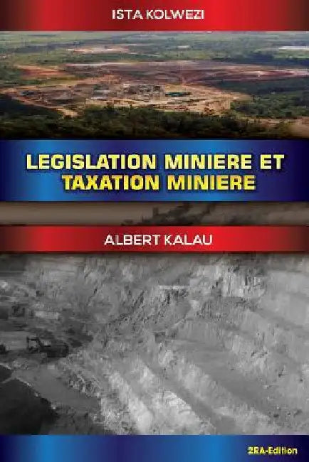 Legislation et taxation miniere - Tome 1 by Kalau, Albert