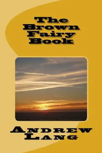 The Brown Fairy Book by Andrew Lang