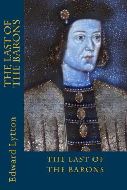The Last of the Barons by Edward Bulwer Lytton