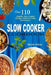 Slow Cooker Cookbook: Over 110 Healthy Slow Cooker Recipes Book for Food Enthusiasts by Shiela White
