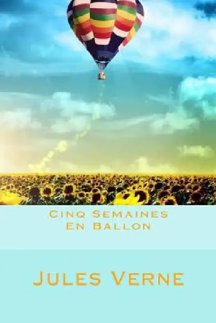 Cinq Semaines En Ballon by Verne, Jules