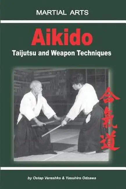 Aikido - Taijutsu and Weapon techniques by Odzawa, Yasuhiro