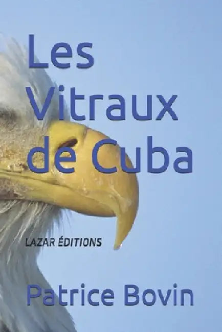 Les Vitraux de Cuba: roman d'espionnage by Éditions, Lazar