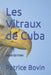 Les Vitraux de Cuba: roman d'espionnage by Éditions, Lazar