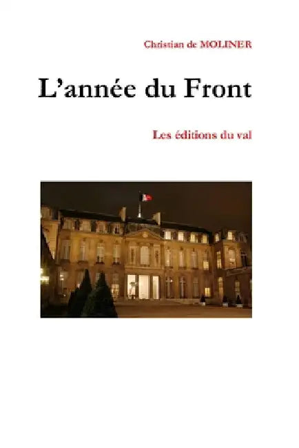 L'année du Front: Les éditions du Val by De Moliner, Christian