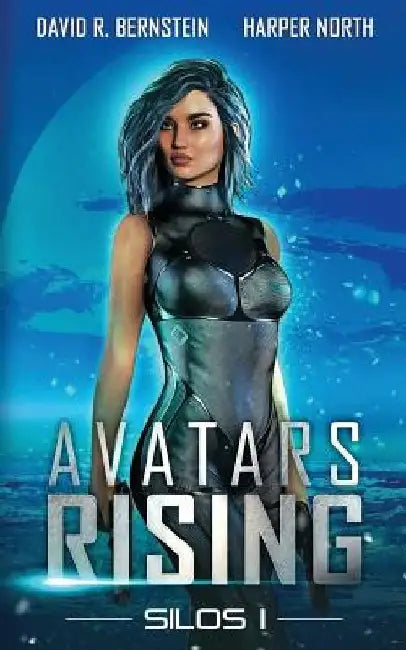 Avatars Rising: Silos I by Harper North