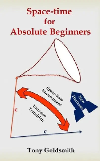 Space-time for Absolute beginners by Tony Goldsmith