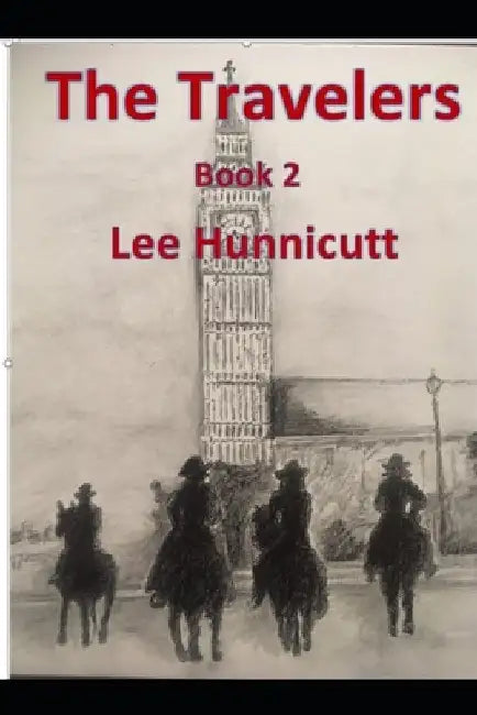 The Travelers: Book 2 by Lee Hunnicutt