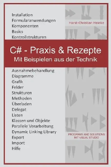 C# - Praxis & Rezepte: Mit Beispielen aus der Technik by Heinke, Horst-Christian