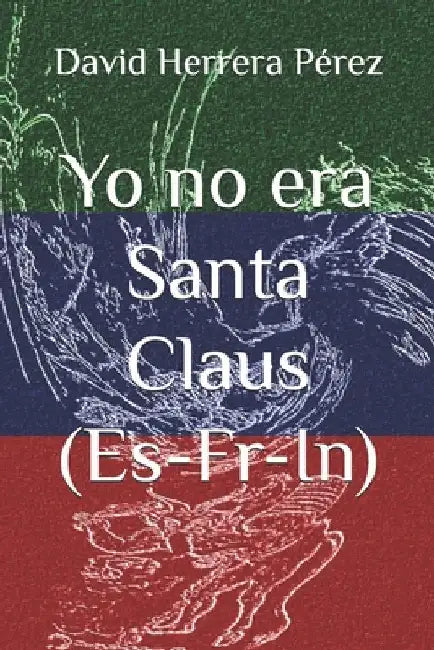Yo no era Santa Claus (Es-Fr-In) by Herrera Pérez, David
