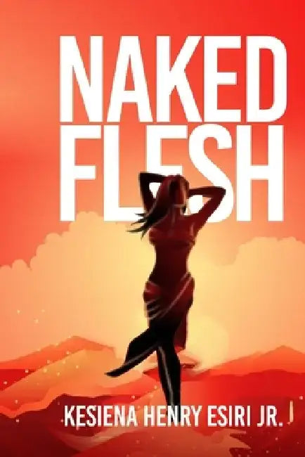 Naked Flesh by Kesiena Esiri