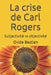 La crise de Carl Rogers: Subjectivité vs objectivité by Bastien, Ovide