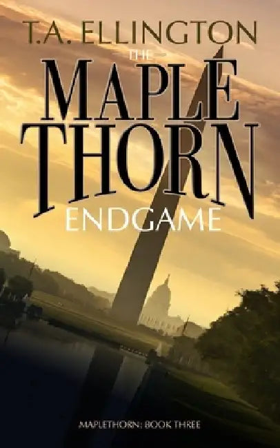 The Maplethorn Endgame by T. a. Ellington
