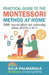 Practical Guide to the Montessori Method at Home: With more than 100 activity ideas from 0 to 6 by Julia Palmarola