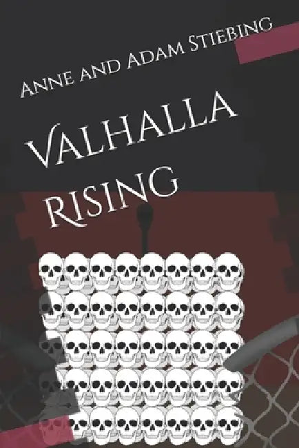 Valhalla Rising by Anne And Adam Stiebing