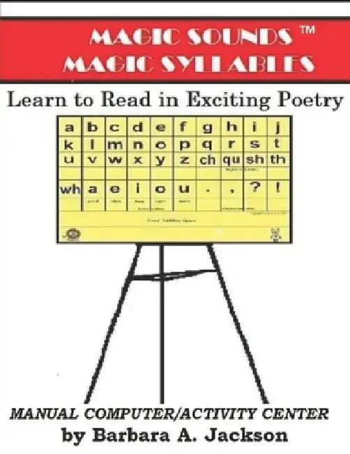 MAGIC SOUNDS Magic Syllables: Learn to Read In Exciting Poetry by Barbara A. Jackson M. Ed
