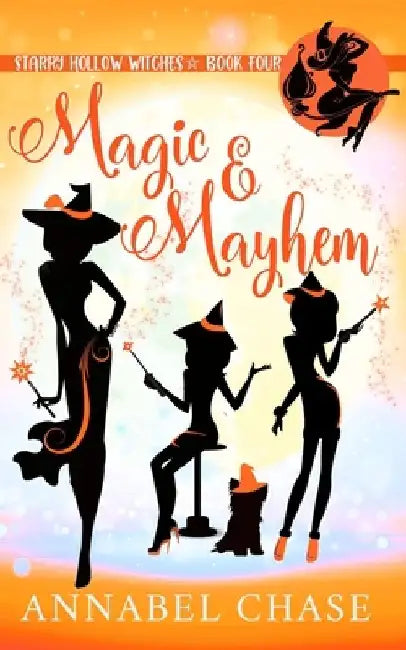 Magic & Mayhem by Annabel Chase