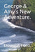 George  Amys New Adventure.