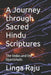 A Journey through Sacred Hindu Scriptures: The Vedas and the Upanishads by Linga Raju