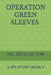 Operation Green Sleeves: A Spy Story Book 4 by Neil Douglas-Tubb