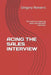 Acing the Sales Interview: The Guide for mastering sales representative interviews by Gregory Novarro