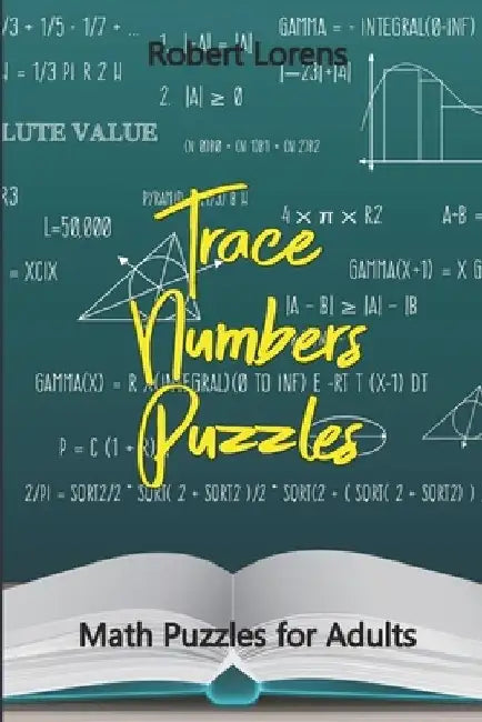 Math Puzzles for Adults: Trace Numbers Puzzles by Robert Lorens