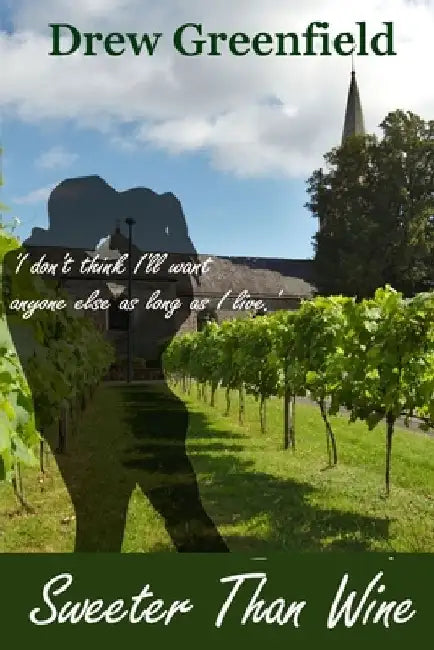 Sweeter Than Wine by Drew Greenfield