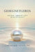Gesegnet leben: Wie dein Leben mit Gott mühelos gelingt by Christian Herrling