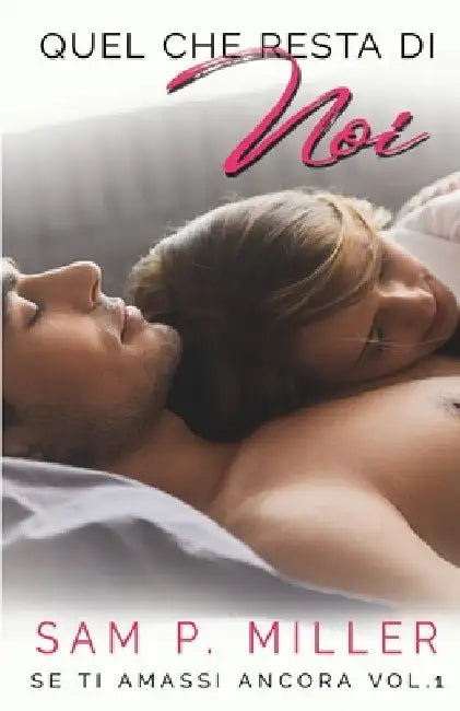Quel che resta di noi by P. Miller, Sam