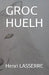 Groc Huelh by Lasserre, Henri