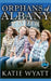 Mail Order Bride Orphans of Albany Complete Series by Katie Wyatt
